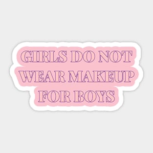 Girls Do Not Wear Makeup For Boys Sticker